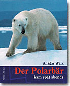 Der Polarbr kam spt abends - Ansgar Walk